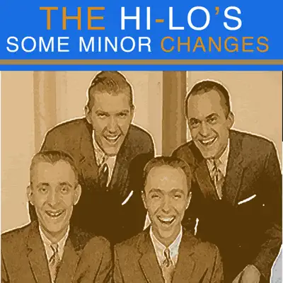 Some Minor Changes - The Hi-Lo's