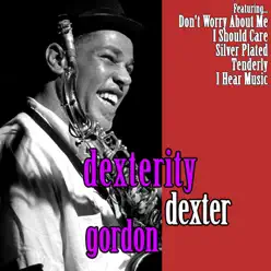 Dexterity: Dexter Gordon - Dexter Gordon