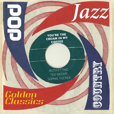 You're the Cream in My Coffee (Golden Classics) - Ruth Etting