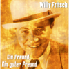 Ein Freund, ein guter Freund - Willy Fritsch