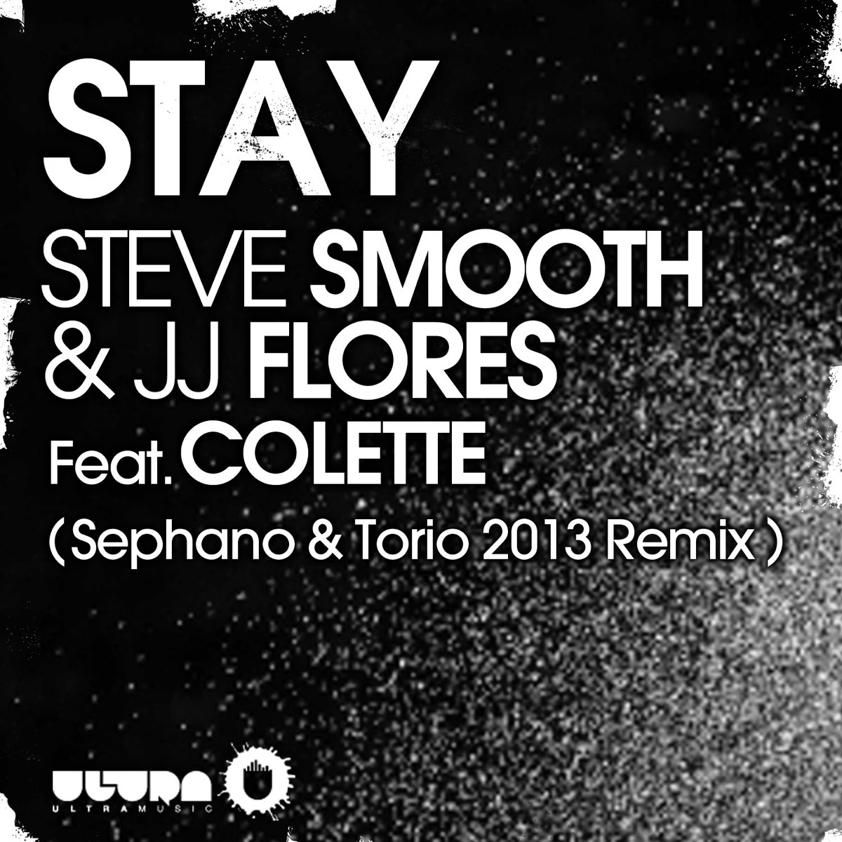 Stay feat. Steve smooth and JJ Flores. 2013 Remixes.