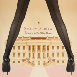 Woman in the White House - Single - Sheryl Crow
