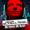 Stream & download Be Mad Be Bad (feat. Violeta White & Vkee Madison)