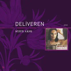Deliveren - Sezen Aksu Deliveren - Sezen Aksu