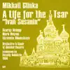 Mikhail Glinka: A Life for the Tsar "Ivan Susanin" (1950), Volume 1 album lyrics, reviews, download