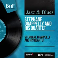 Stéphane Grappelly and His Quartet (Mono Version) - Stéphane Grappelli Stéphane Grappelly and His Quartet (Mono Version) - Stéphane Grappelli