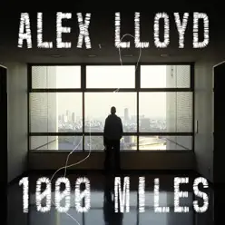 1000 Miles - EP - Alex Lloyd