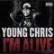 I'm Alive - Young Chris lyrics