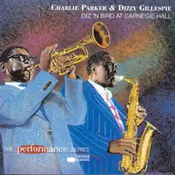 Diz 'N Bird At Carnegie Hall (Live) [Remastered] - Charlie Parker