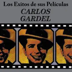 Los Exitos de Sus Peliculas - Carlos Gardel