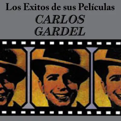 Los Exitos de Sus Peliculas - Carlos Gardel