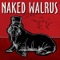 The Naked Walrus - Naked Walrus lyrics