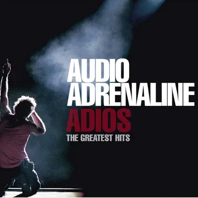 Adios - The Greatest Hits - Audio Adrenaline