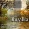 Rusalka, Op. 114, Act II: Festive Music - Ballet - Zagreb Philharmonic Orchestra & Alexander Rahbari lyrics