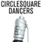 Dancers - Circlesquare lyrics