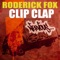 Clip Clap (Steve Banks Mix) - Roderick Fox lyrics