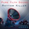 Rhythm Killer (Terror Danjah Remix) - Pure Filth Sound lyrics