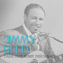 Take out Some Insurance - Single - Jimmy Reed
