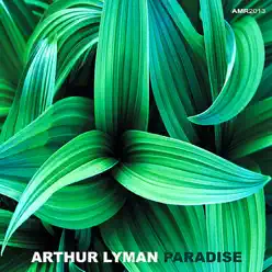 Paradise - Arthur Lyman Paradise - Arthur Lyman