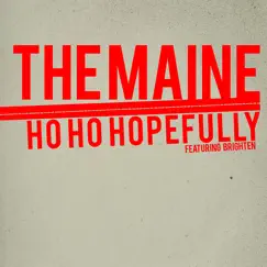 Ho Ho Hopefully (feat. Brighten) - Single by The Maine album reviews, ratings, credits
