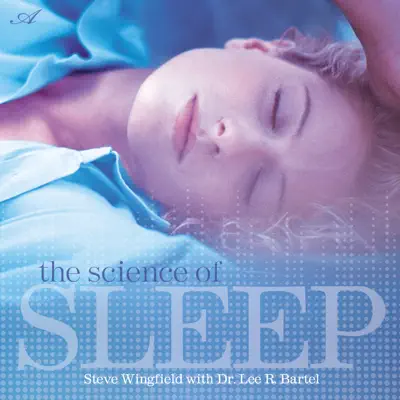The Science of Sleep (feat. Dr. Lee R. Bartel) - Steve Wingfield