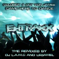 Came Here To Dance (DJ L.a.m.c Remix) Song Lyrics