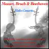 Stream & download Mozart, Bruch & Beethoven: Violin Concertos