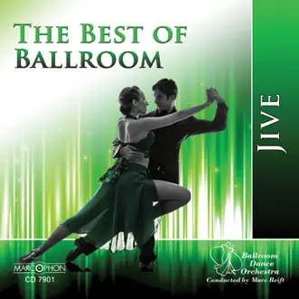 The Best of Ballroom Jive by Ballroom Dance Orchestra & Marc Reift album reviews, ratings, credits