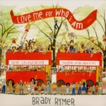 Brady Rymer and the Little Band That Could - Bein' with You