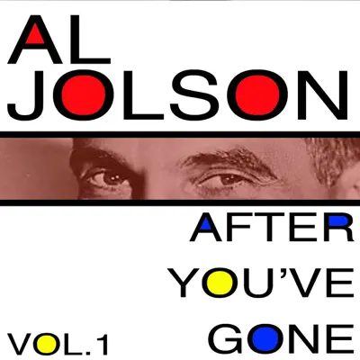 After You've Gone, Vol. 1 - Al Jolson