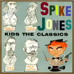 Kids the Classics - EP - Spike Jones & His City Slickers Kids the Classics - EP - Spike Jones & His City Slickers