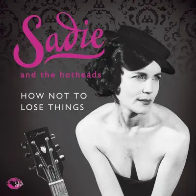 How Not To Lose Things - Sadie