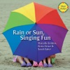 Rain or Sun, Singing Fun