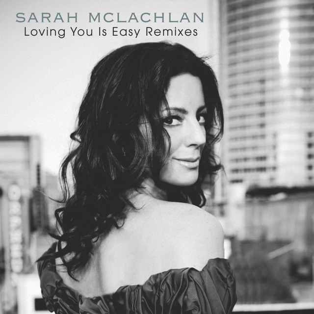 Sarah McLachlan Loving You Is Easy (The Remixes) - EP Album Cover