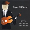 Mean Old World