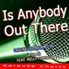 Is Anybody Out There (Originally Performed By K'naan, feat. Nelly Furtado) - Single album lyrics, reviews, download