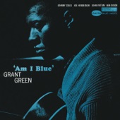 Grant Green - Am I Blue