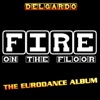 Fire On the Floor (The Eurodance Album)