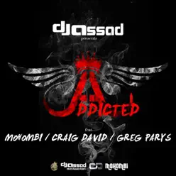 Addicted (Remixes) [feat. Mohombi, Craig David & Greg Parys] - EP - DJ Assad