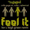 Stream & download Feel It (Cally Gage vs. MDA vs. Spherical) [Lox & Leigh Green DWYC Dub Remix]- Single