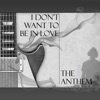 I Don't want To Be In Love - Single