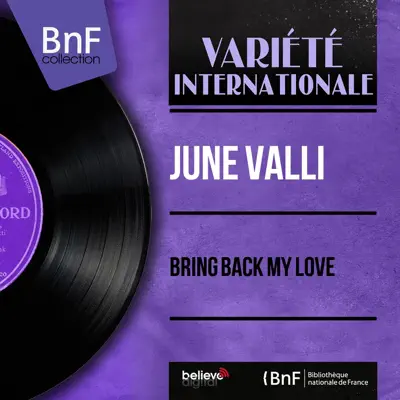 Bring Back My Love (Mono Version) - EP - June Valli Bring Back My Love (Mono Version) - EP - June Valli