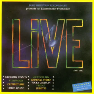 Blue Mountain Records Ltd. Presents an Exterminator Production: Live Part 1 by Gregory Isaacs, Flourgon, Clement Irie, Chris Wayne, Quench Aid, General Three, Ricky Chaplin, Presly & Lukey D album reviews, ratings, credits