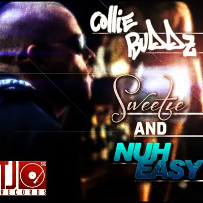 Sweetie & Nuh Easy - Single - Collie Buddz