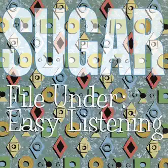 File Under: Easy Listening (Deluxe) [Remastered] by Sugar album reviews, ratings, credits