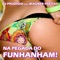 Na Pegada do Funhanham (feat. Wagner Freitas) - Dj Prodigio lyrics