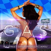Fly Street Gang - Step On The Gas (feat. Problem, IamSu)