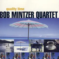 Quality Time by Bob Mintzer Quartet album reviews, ratings, credits