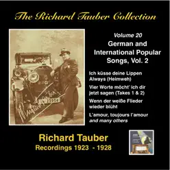 The Richard Tauber Collection: German & International Popular Songs, Vol 2 (Recordings 1923 - 1938) - Richard Tauber The Richard Tauber Collection: German & International Popular Songs, Vol 2 (Recordings 1923 - 1938) - Richard Tauber