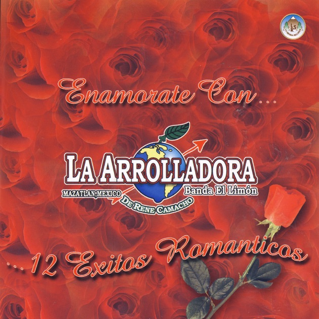 Resultado de imagen para BANDA LA ARROLLADORA  12 Enamorate Con - 12 Exitos Romanticos